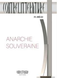 Contrelittérature : nouvelle série, n° 6. Anarchie souveraine