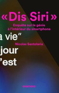 Dis Siri : enquête sur le génie à l'intérieur du smartphone