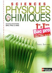 Sciences physiques & chimiques, 1re et term bac pro, tronc commun + CME6 CME7 SL5 T8 : nouveau programme bac pro 3 ans