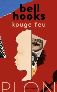 Rouge feu : mémoires d'écrivaine