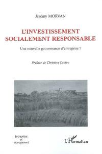 L'investissement socialement responsable : une nouvelle gouvernance d'entreprise ?