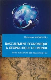 Basculement économique & géopolitique du monde : poids et diversité des pays émergents