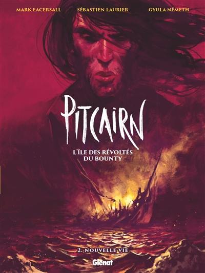 Pitcairn : l'île des révoltés du Bounty. Vol. 2. Nouvelle vie