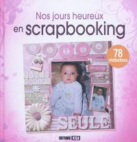 Nos jours heureux en scrapbooking