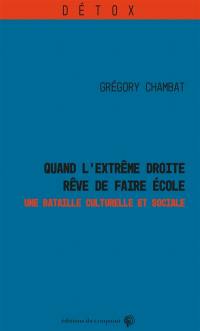 Quand l'extrême droite rêve de faire école : une bataille culturelle et sociale