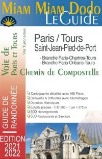 Miam miam dodo, le guide, voie de Paris et Tours, chemin de Compostelle, via Turonensis : Paris-Tours-Saint-Jean-Pied-de-Port : branche Paris-Chartres-Tours, branche Paris-Orléans-Tours, avec indication des hébergements adaptés aux personnes à mobilité réduite