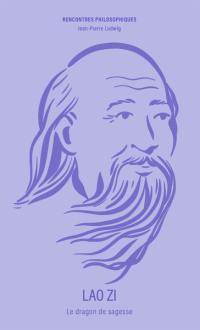 Lao Zi : le dragon de sagesse