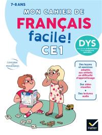 Mon cahier de français facile ! CE1, 7 ans, dys : conforme aux programmes