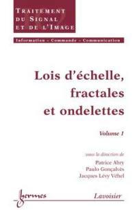 Lois d'échelles, fractales et ondelettes. Vol. 1