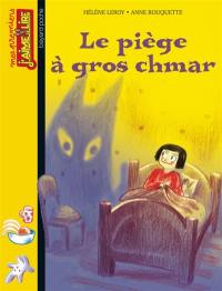 Le piège à gros chmar