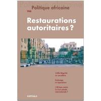 Politique africaine, n° 146. Restaurations autoritaires ?