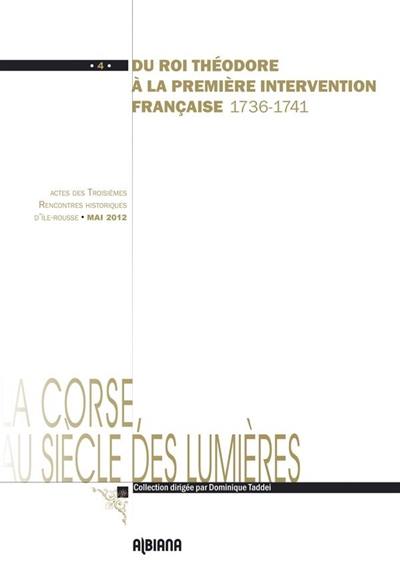 Du roi Théodore à la première intervention française, 1736-1741 : actes des troisièmes Rencontres historiques d'Île-Rousse