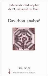 Cahiers de philosophie de l'Université de Caen, n° 29. Davidson analysé : actes du colloque, Caen, 13 juin 1996