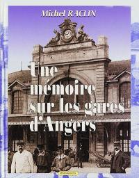 Une mémoire sur les gares d'Angers