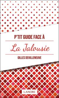 P'tit guide face à la jalousie