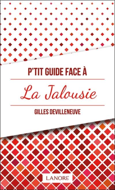 P'tit guide face à la jalousie