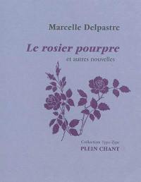 Le rosier pourpre : et autres nouvelles