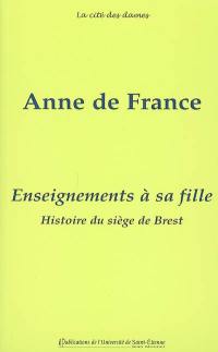 Enseignements à sa fille. Histoire du siège de Brest