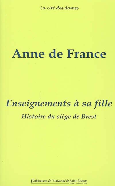 Enseignements à sa fille. Histoire du siège de Brest