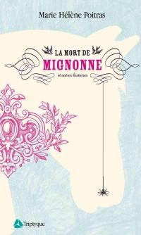 La mort de Mignonne et autres histoires