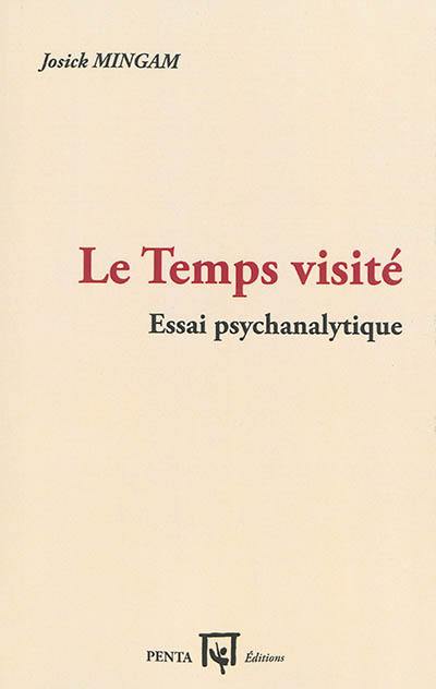 Le temps visité : essai psychanalytique