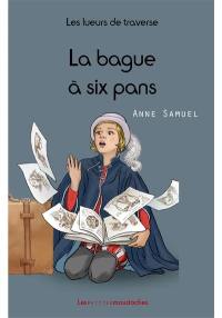 Les lueurs de traverse. Vol. 3. La bague à six pans