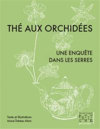 Thé aux orchidées : une enquête dans les serres