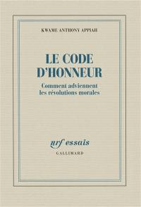 Le code d'honneur : comment adviennent les révolutions morales