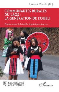 Communautés rurales du Laos : la génération de l'oubli. Peuples ruraux de la famille linguistique miao-yao