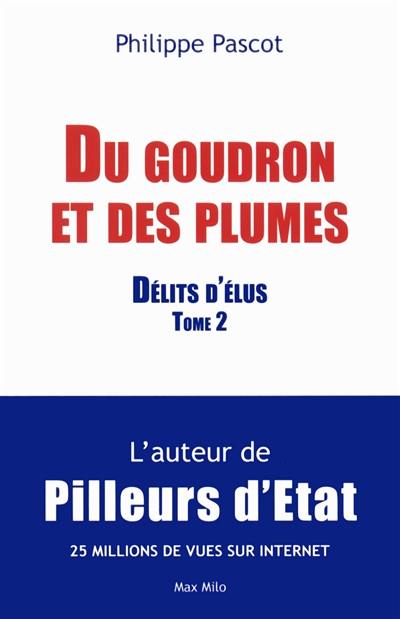 Délits d'élus. Vol. 2. Du goudron et des plumes