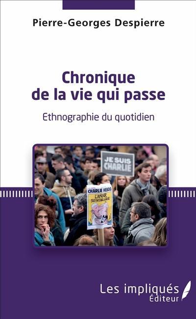 Chronique de la vie qui passe : ethnographie du quotidien