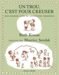 Un trou, c'est pour creuser : mon premier livre de définitions premières