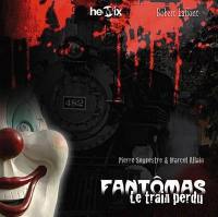 Fantômas. Vol. 1. Le train perdu