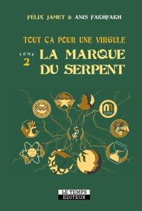 Tout ça pour une virgule. Vol. 2. La marque du serpent