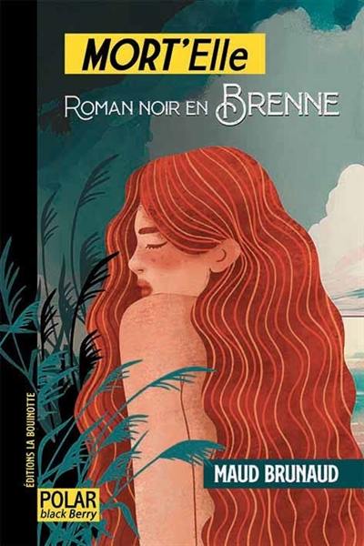 MORT'Elle : roman noir en Brenne