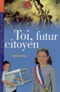 Toi, futur citoyen