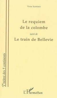 Le requiem de la colombe. Le train de Bellevie