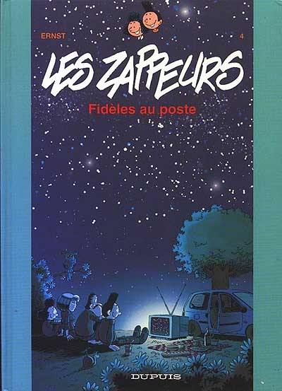 Les zappeurs. Vol. 4. Fidèles au poste