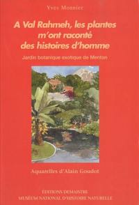 A Val Rahmeh, les plantes m'ont raconté des histoires d'homme : Jardin botanique exotique de Menton