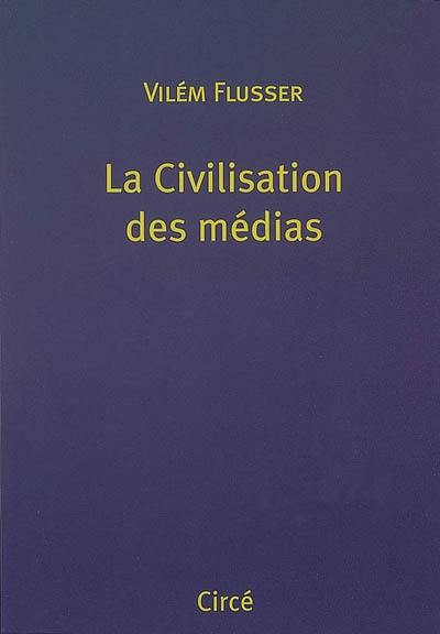 La civilisation des médias