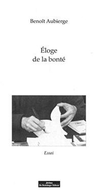 Eloge de la bonté : essai