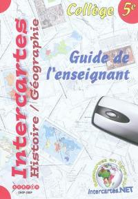 Intercartes histoire géographie, collège 5e : guide de l'enseignant