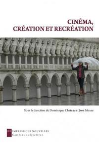 Cinéma, création et recréation