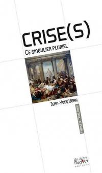 Crise(s) : ce singulier pluriel