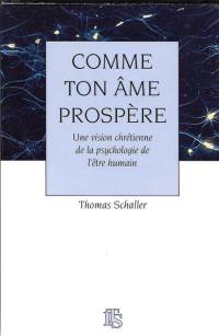 Comme ton âme prospère : une vision chrétienne de la psychologie de l'être humain