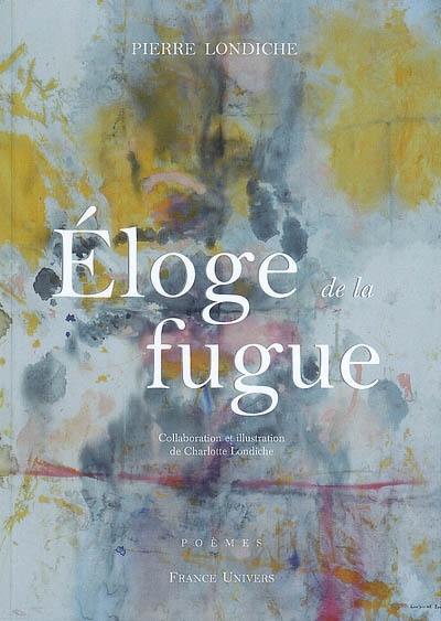 Eloge de la fugue : poèmes