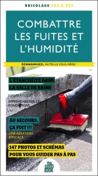 Combattre les fuites et l'humidité