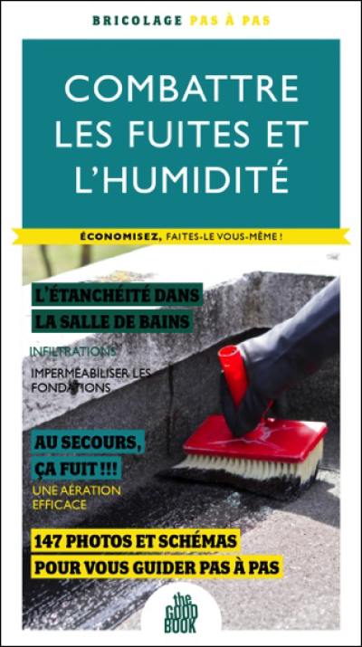 Combattre les fuites et l'humidité