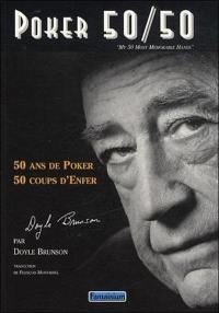 Poker 50-50 : 50 ans de poker, 50 coups d'enfer