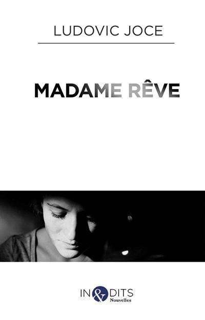 Madame rêve : recueil de nouvelles